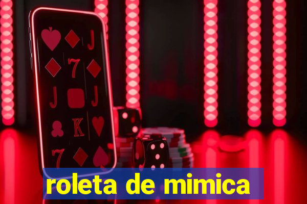 roleta de mimica